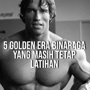 5 GOLDEN ERA BINARAGA YANG MASIH TETAP LATIHAN